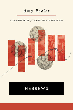 Hebrews (Commentaries for Christian Formation)
