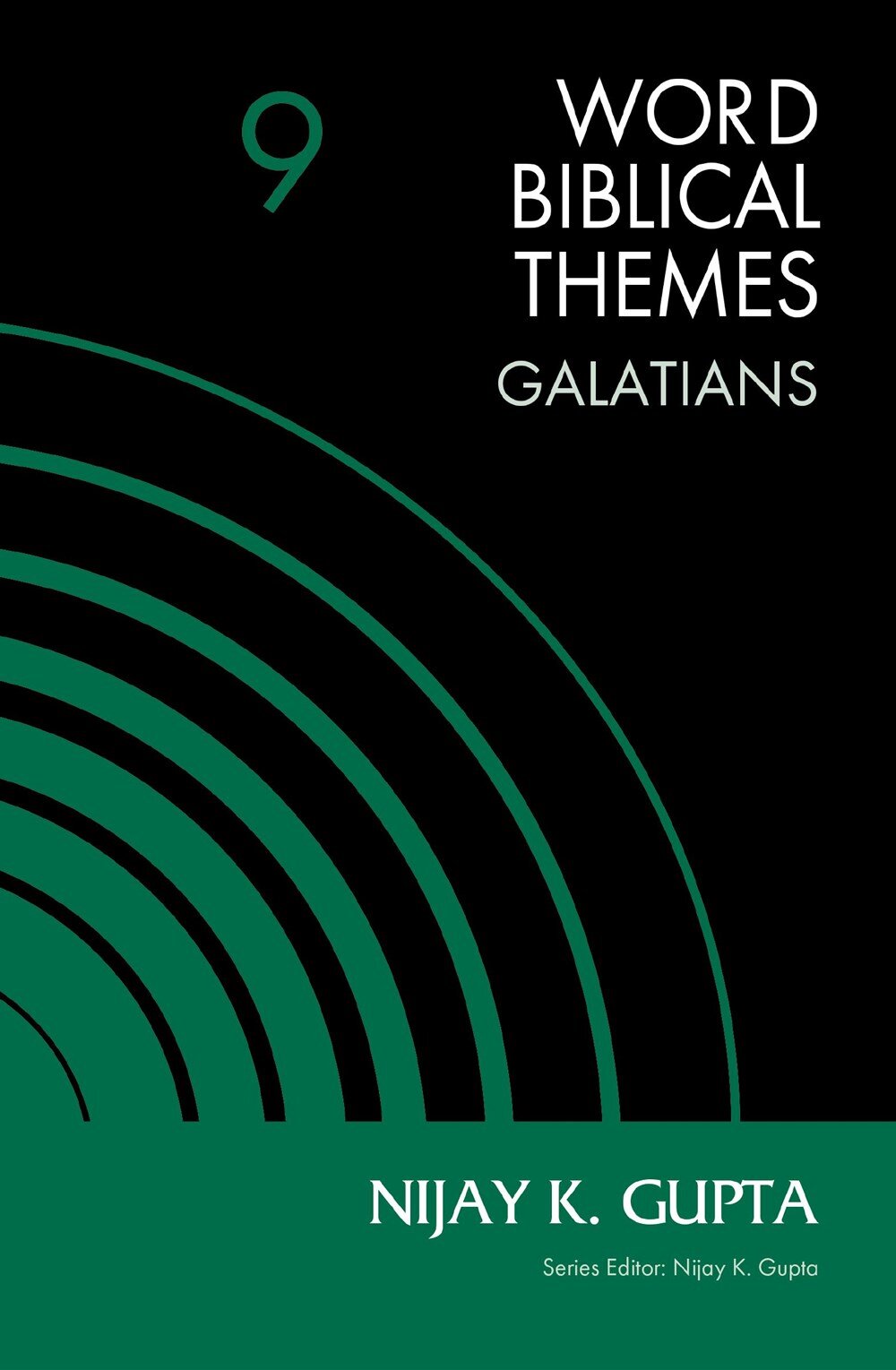 Galatians (New Word Biblical Themes: New Testament, vol. 9)