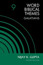 Galatians (New Word Biblical Themes: New Testament, vol. 9)