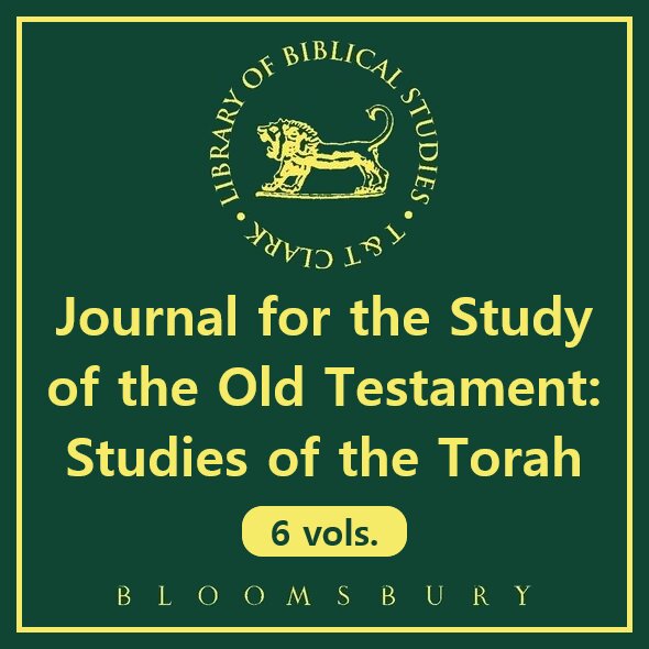 Journal for the Study of the Old Testament: Studies of the Torah, 6 vols. (Library of Hebrew Bible/Old Testament Studies | LHBOTS)