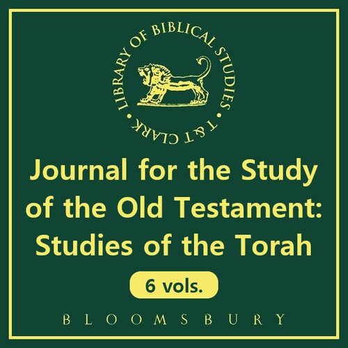 Journal for the Study of the Old Testament: Studies of the Torah, 6 vols. (Library of Hebrew Bible/Old Testament Studies | LHBOTS)