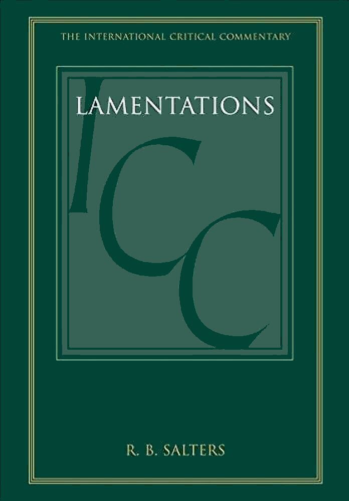 Lamentations: A Critical and Exegetical Commentary on (International Critical Commentary | ICC)