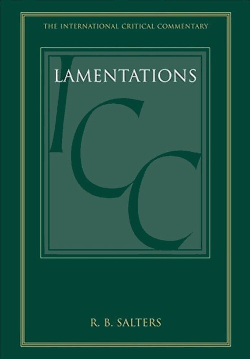 Lamentations: A Critical and Exegetical Commentary on (International Critical Commentary | ICC)