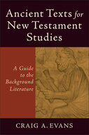 Ancient Texts for New Testament Studies: A Guide to the Background Literature