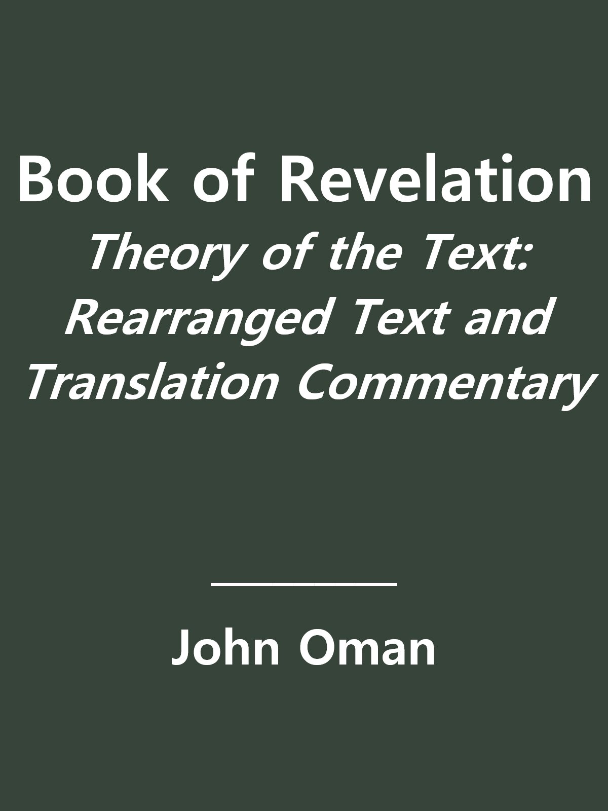 Book of Revelation, Theory of the Text: Rearranged Text and Translation Commentary