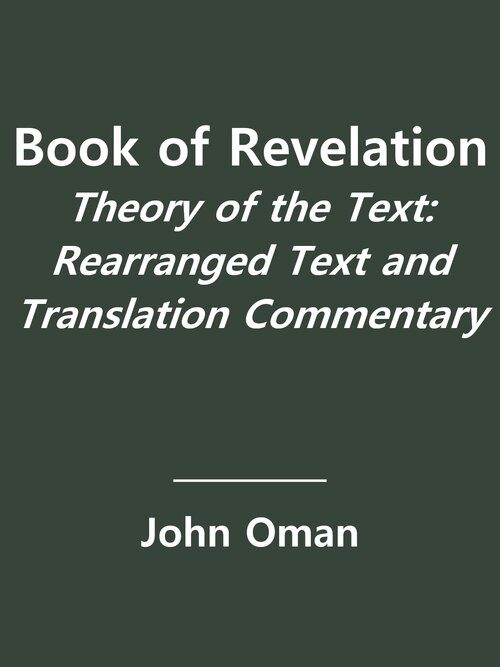 Book of Revelation, Theory of the Text: Rearranged Text and Translation Commentary