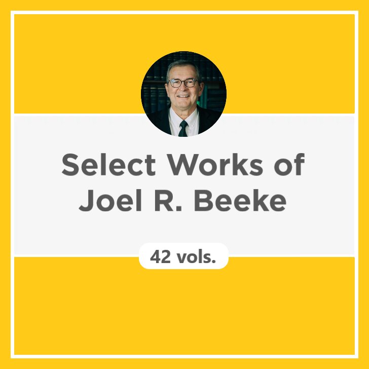 Select Works of Joel R. Beeke (42 vols.)