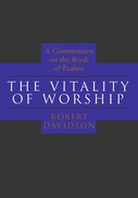 The Vitality of Worship: A Commentary on the Book of Psalms