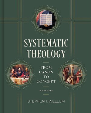 From Canon to Concept (Systematic Theology, vol. 1)