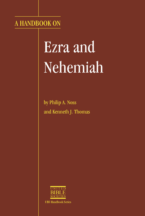A Handbook on Ezra and Nehemiah (UBS Handbook Series)
