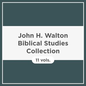 John H. Walton Biblical Studies Collection (11 vols.)