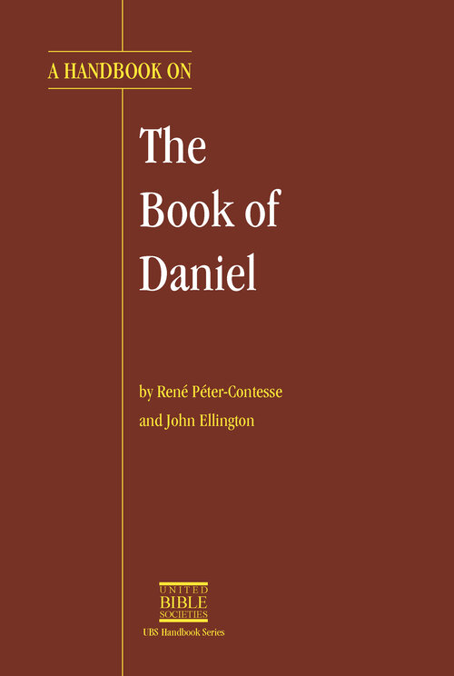 A Handbook on the Book of Daniel (UBS Handbook Series)