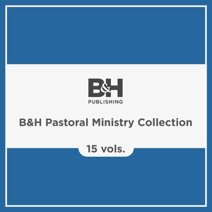 B&H Pastoral Ministry Collection (15 vols.)