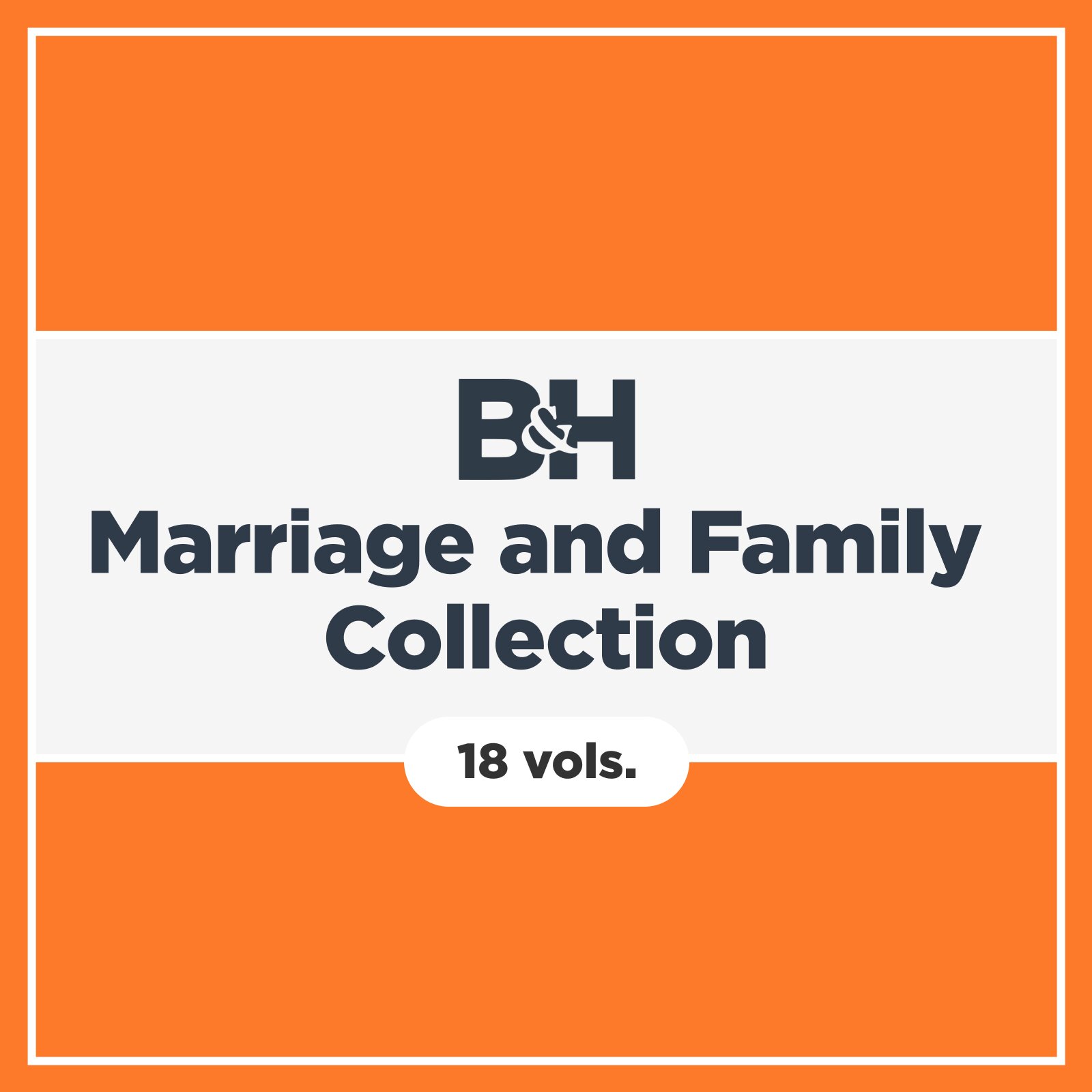B&H Marriage and Family Collection (18 vols.)