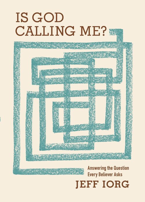 Is God Calling Me? Answering the Question Every Believer Asks