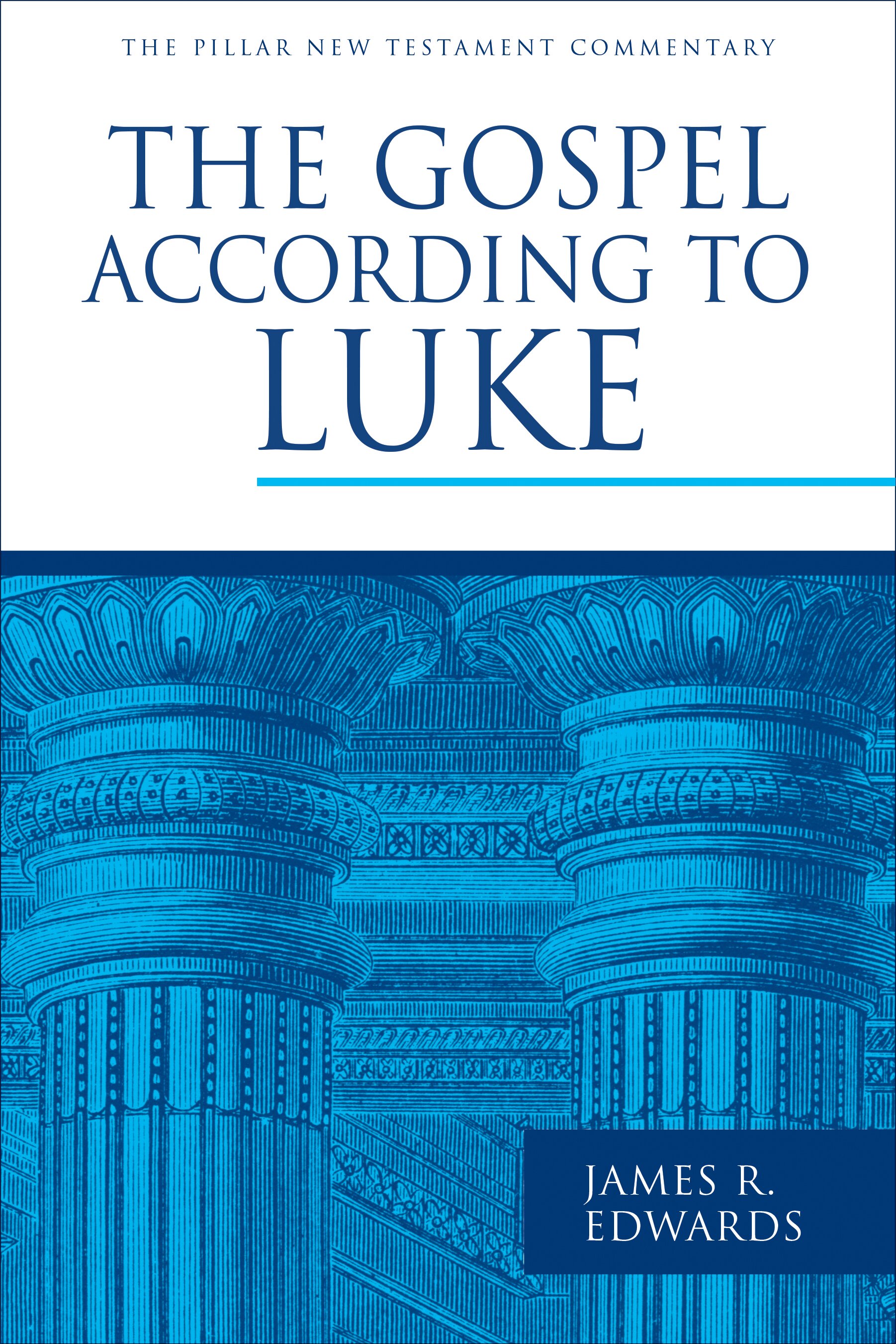 The Gospel according to Luke (Pillar New Testament Commentary)