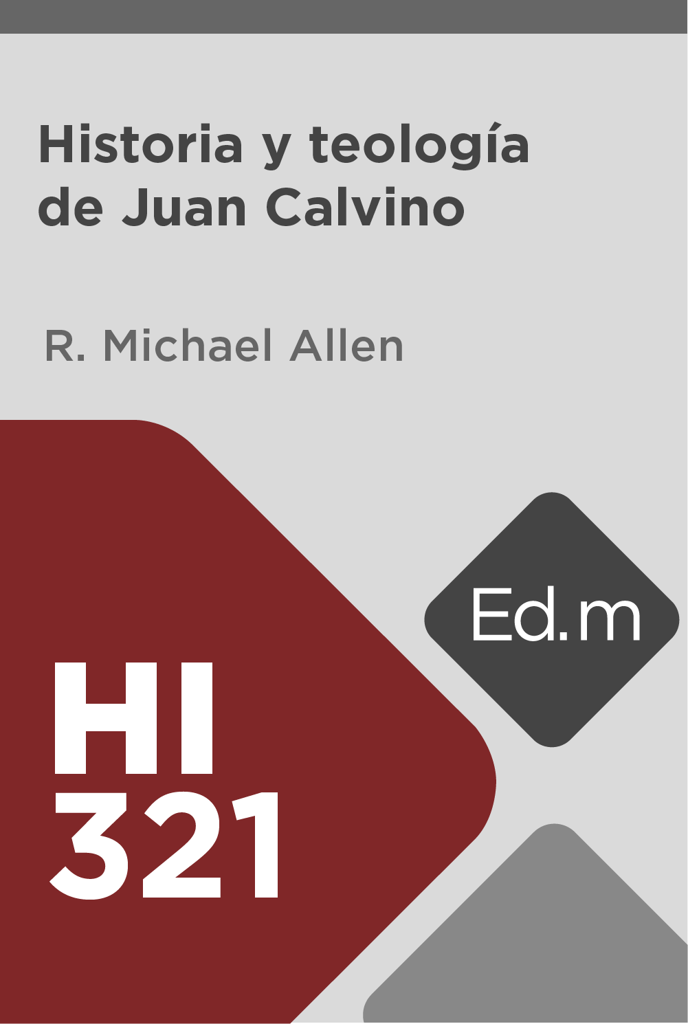 Ed. Móvil: HI321 Historia y teología de Juan Calvino
