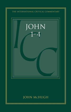John 1–4 (International Critical Commentary | ICC)