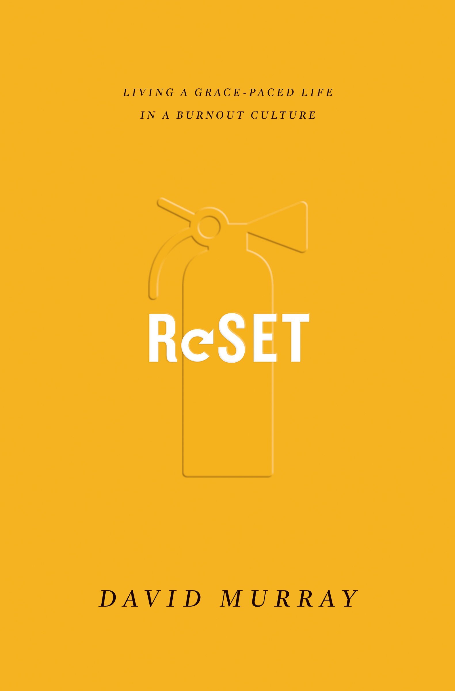 Reset: Living a GracePaced Life in a Burnout Culture