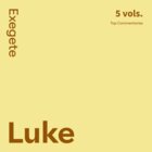 Luke Commentaries: Exegete (5 vols.)