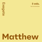 Matthew Commentaries: Exegete (5 vols.)