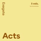 Acts Commentaries: Exegete (5 vols.)