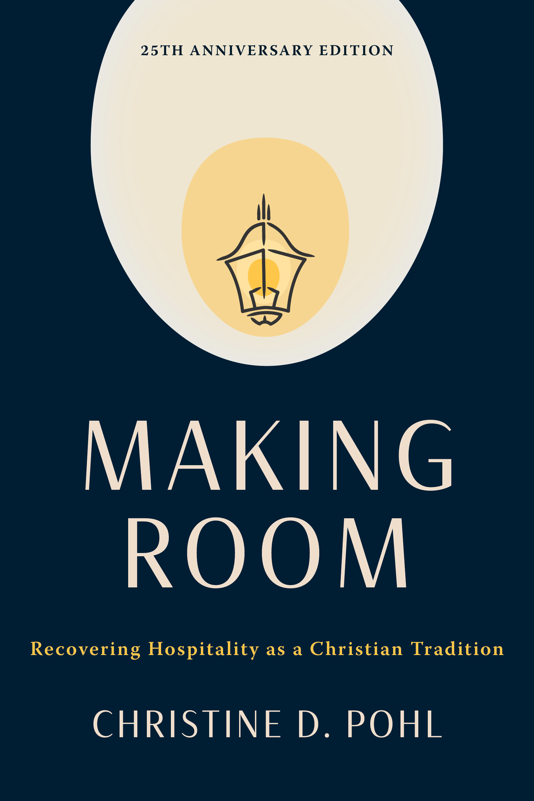 Making Room: Recovering Hospitality as a Christian Tradition, 25th anniversary ed.