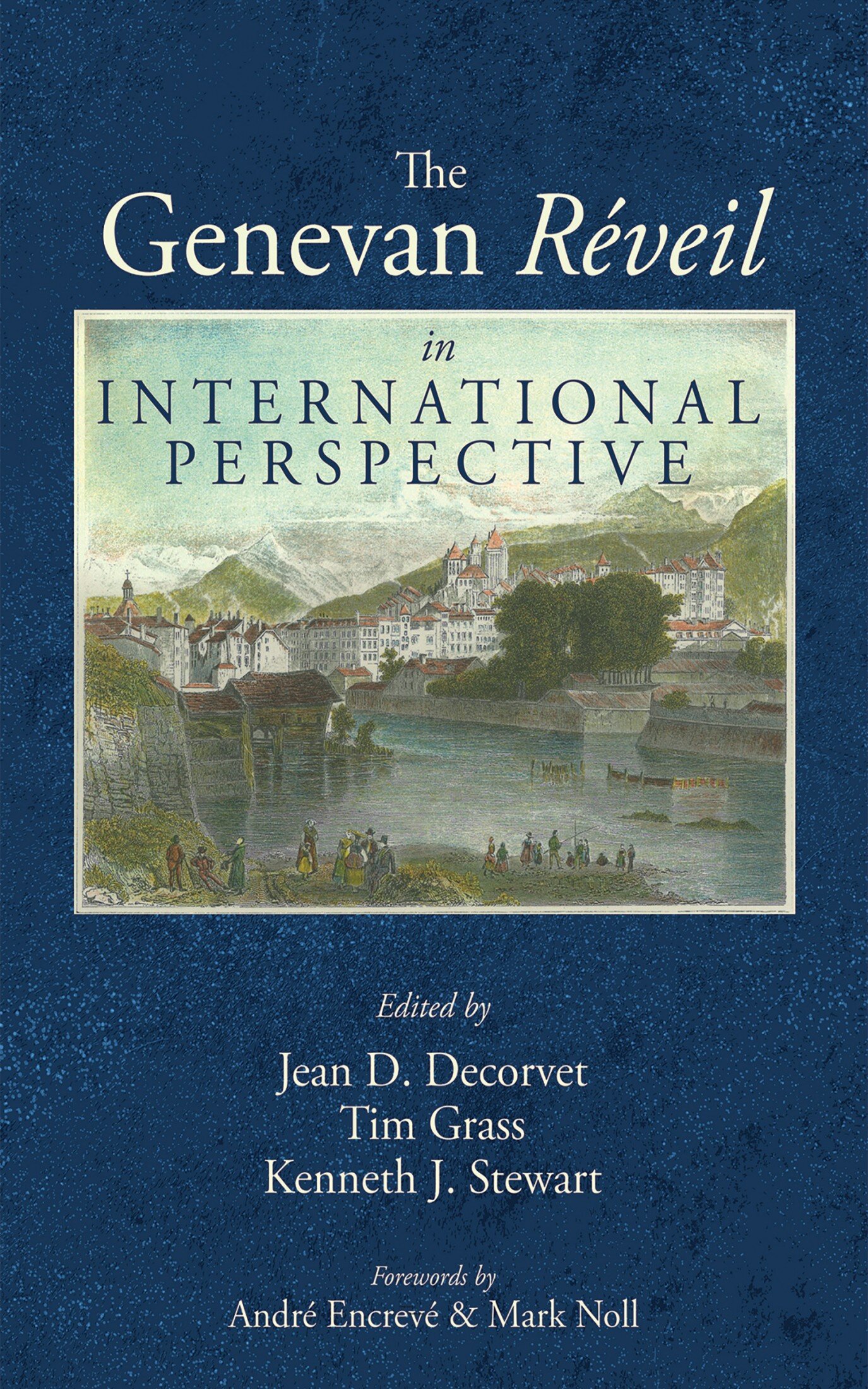 The Genevan Réveil in International Perspective | Logos Bible Software