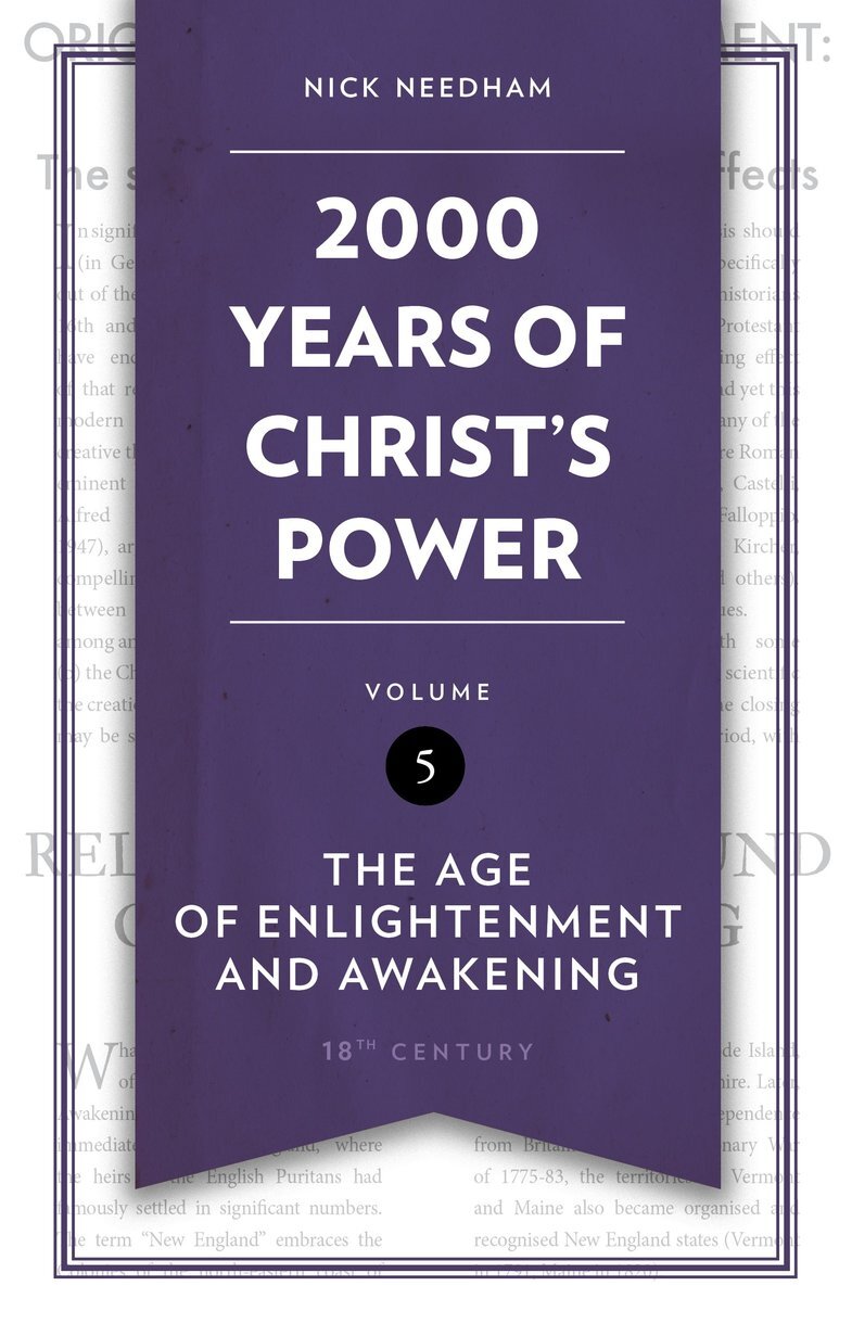 The Age of Enlightenment and Awakening (2000 Years of Christ’s Power, vol. 5)