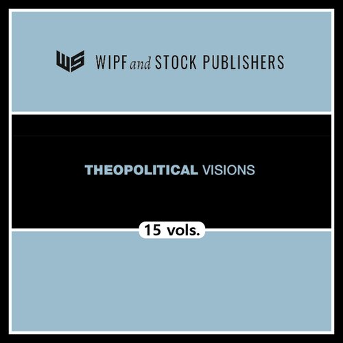 Theopolitical Visions Series (15 vols.)