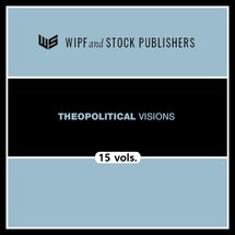 Theopolitical Visions Series (15 vols.)