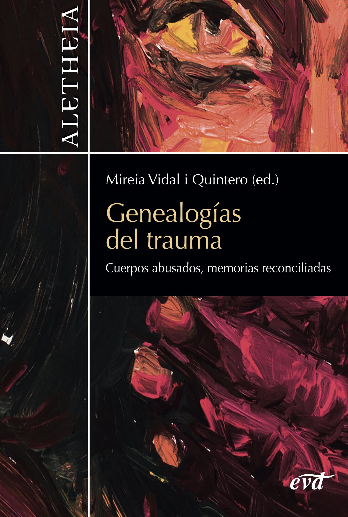 Genealogías del trauma: Cuerpos abusados, memorias reconciliadas