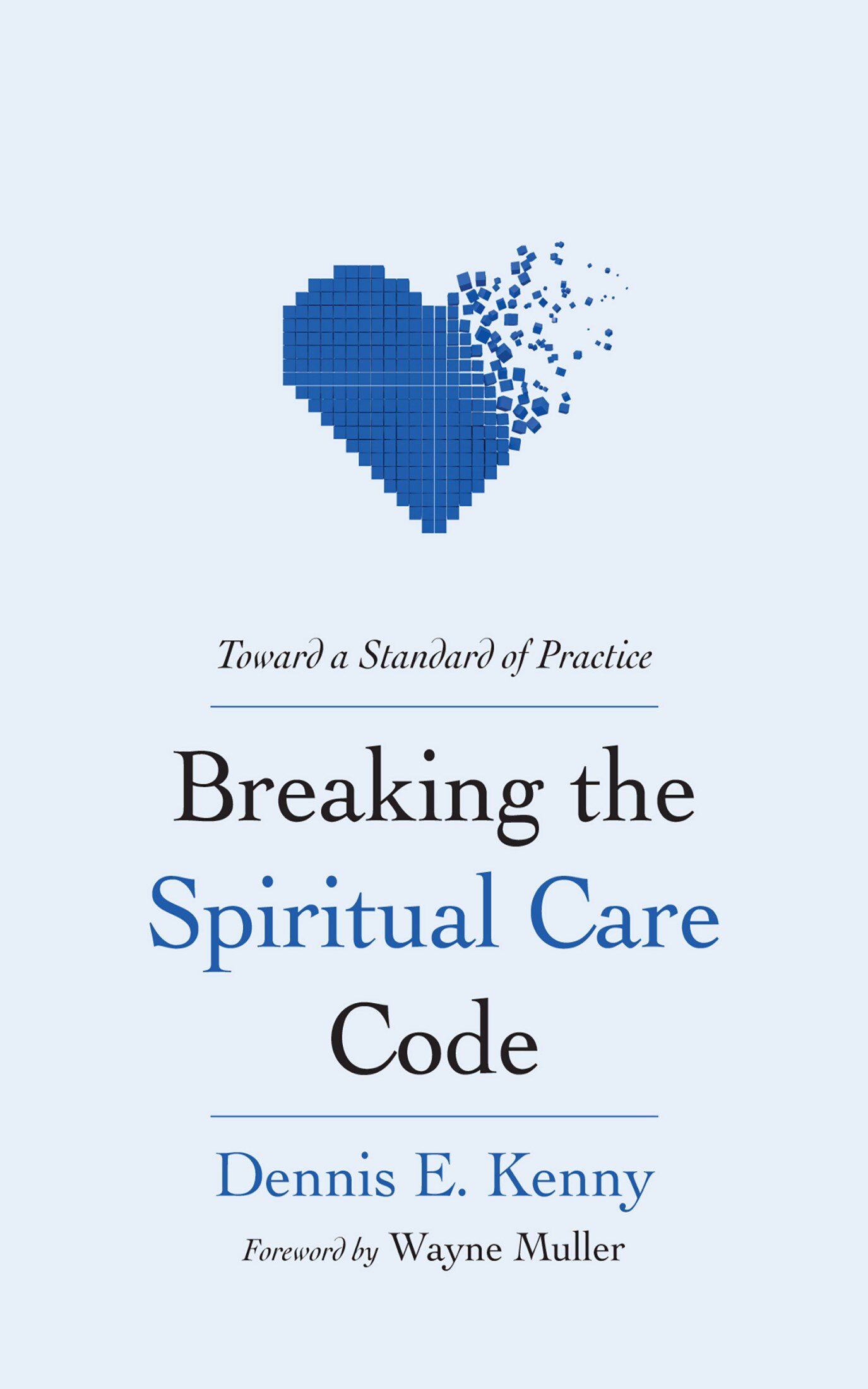 Breaking the Spiritual Care Code: Toward a Standard of Practice | Logos ...