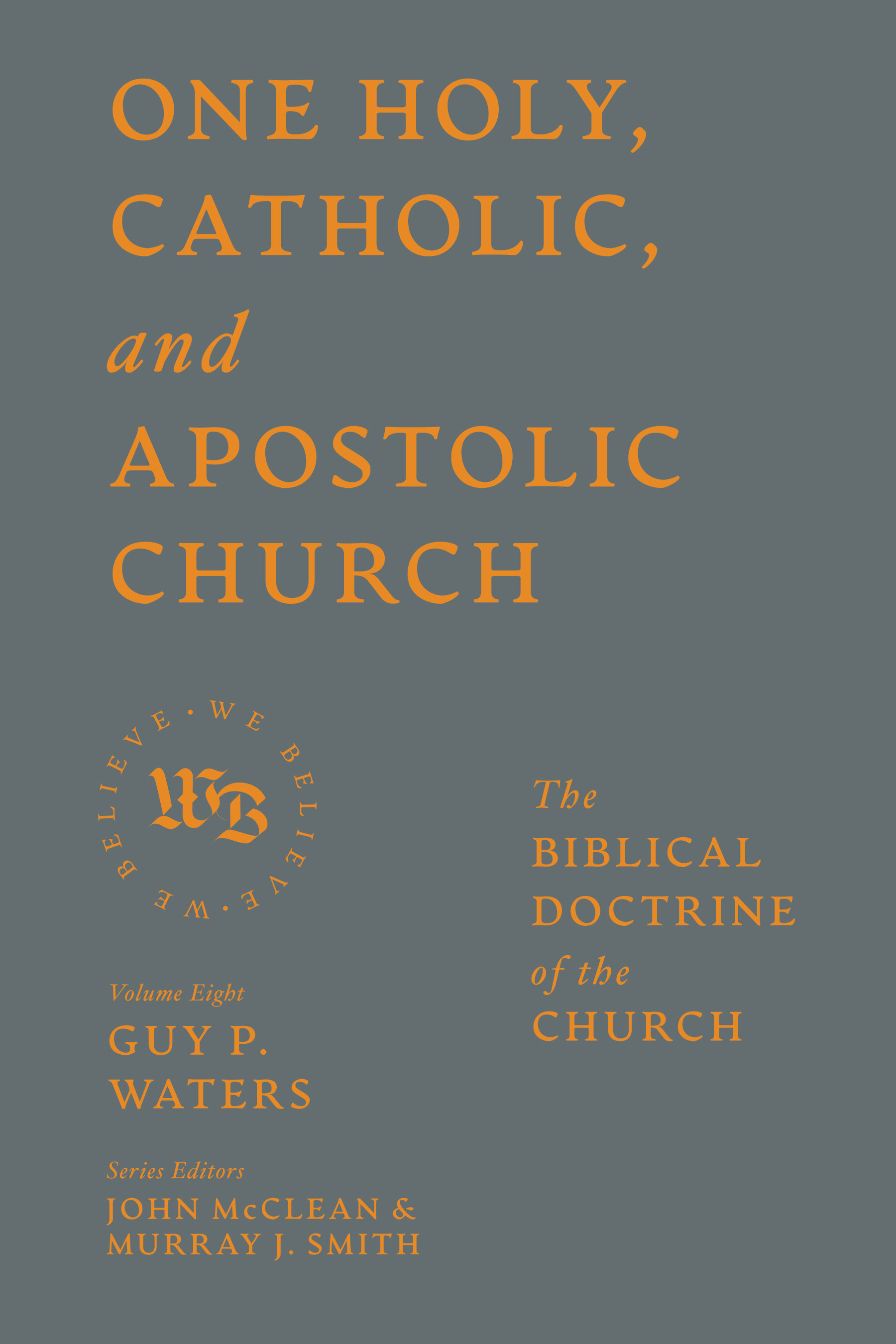 One Holy, Catholic, and Apostolic Church