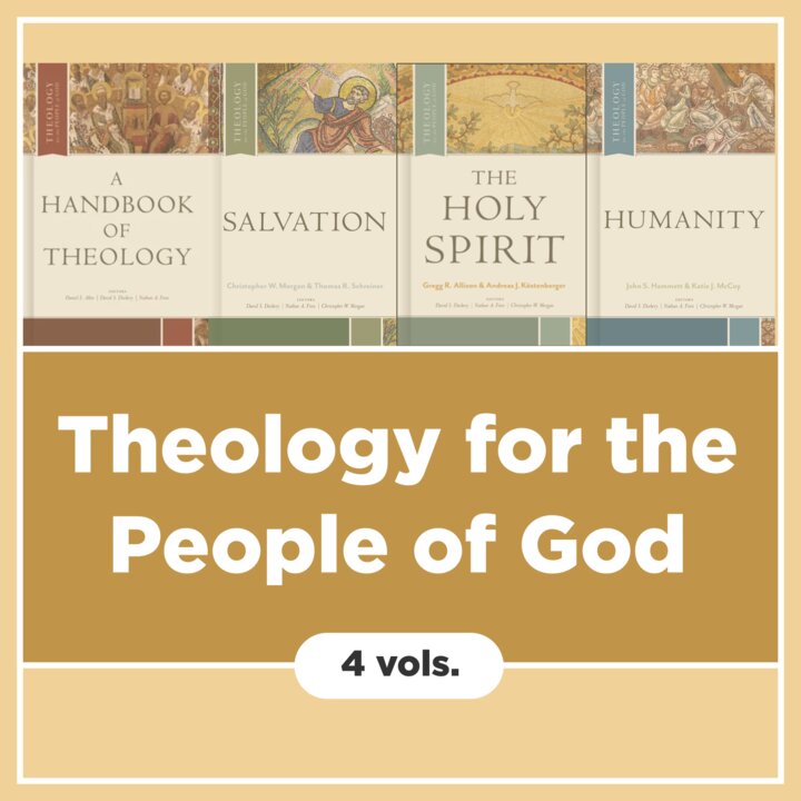 Theology for the People of God (4 vols.)