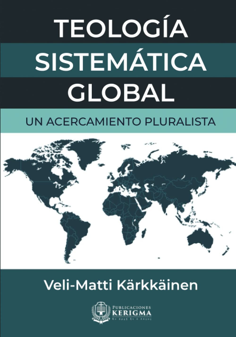 Teología sistemática global: Un acercamiento pluralista