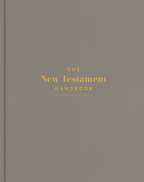 The New Testament Handbook: A Visual Guide through the New Testament (Holman Handbook Series)