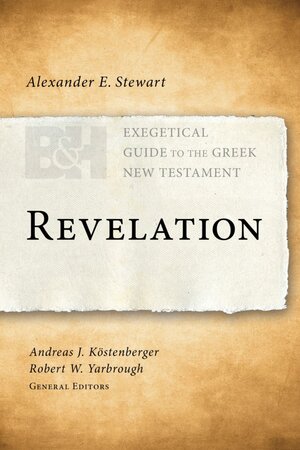 Revelation (Exegetical Guide to the Greek New Testament | EGGNT)