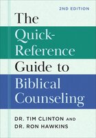 The Quick-Reference Guide to Biblical Counseling, 2nd ed.