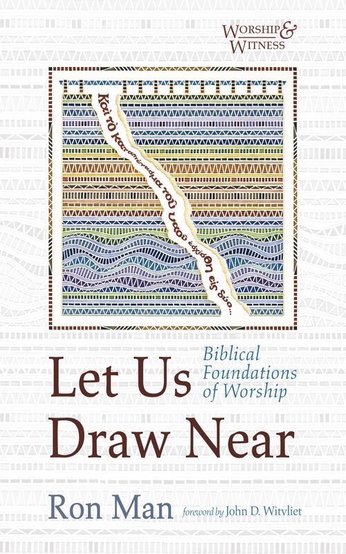 Let Us Draw Near: Biblical Foundations of Worship