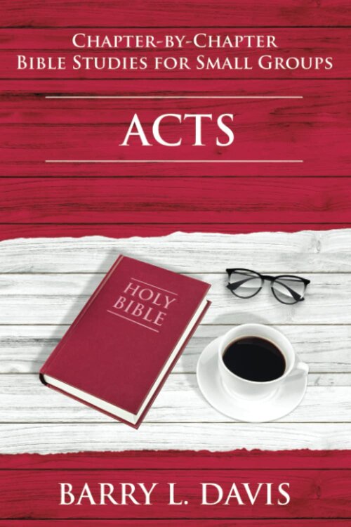 Acts: Chapter-By-Chapter Bible Studies for Small Groups