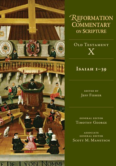 Isaiah 1–39 (Reformation Commentary on Scripture | RCS)