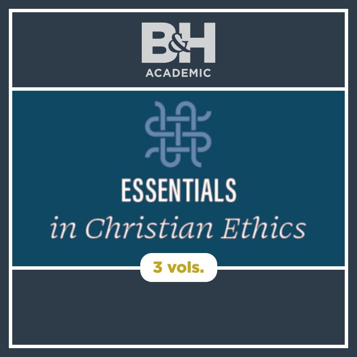 Essentials in Christian Ethics (3 vols.)