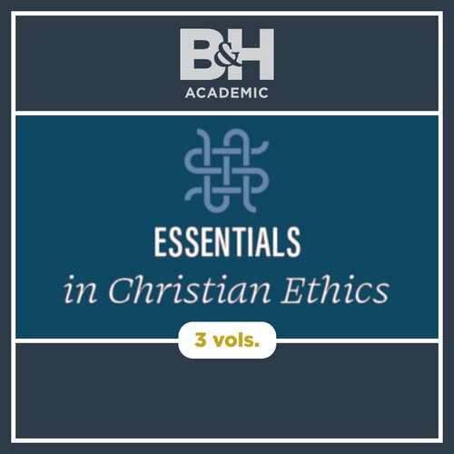 Essentials in Christian Ethics (3 vols.)