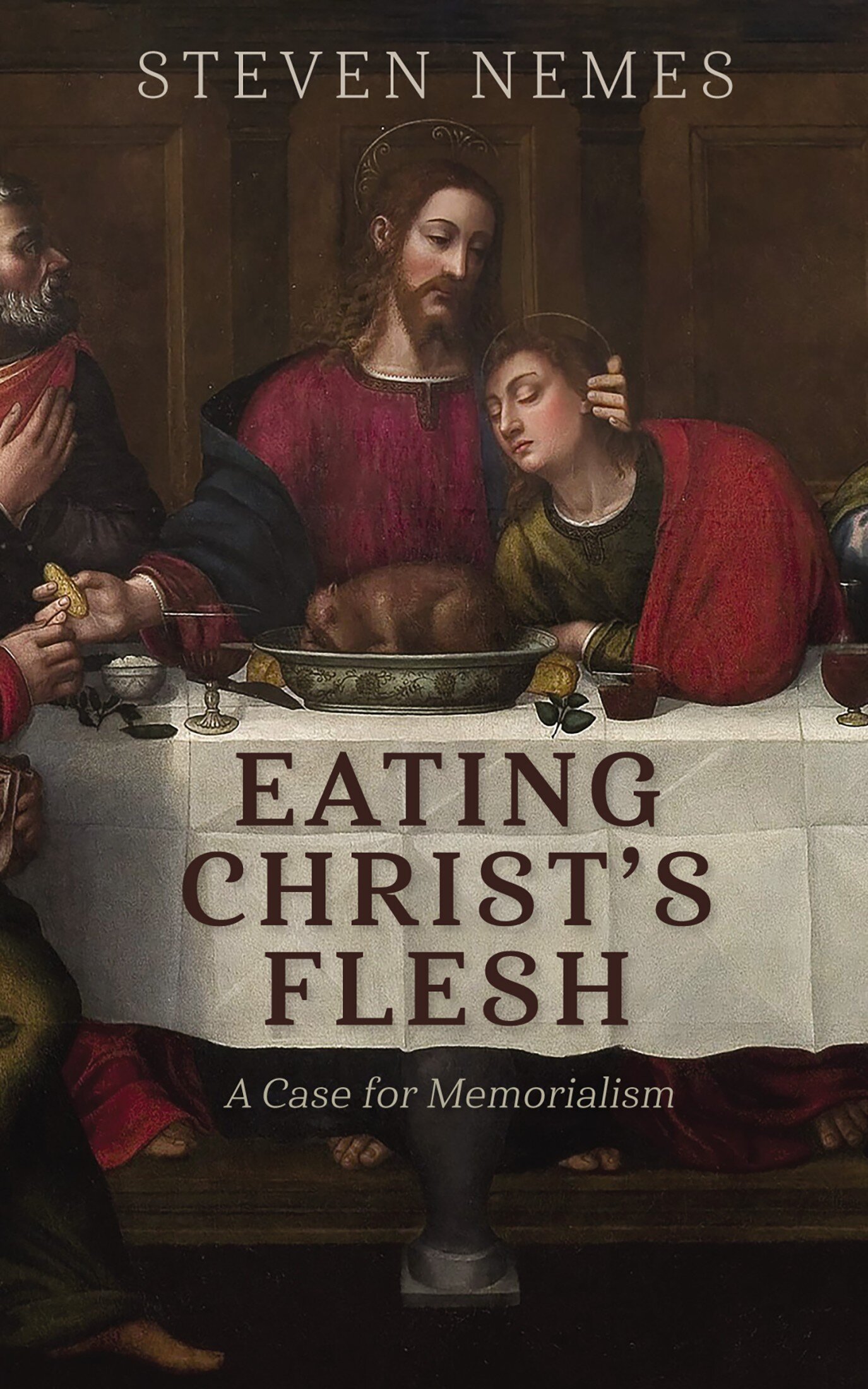 Eating Christ’s Flesh: A Case for Memorialism | Logos Bible Software