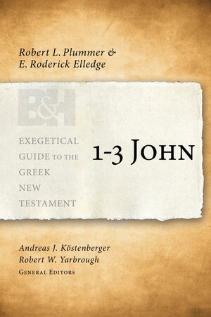 1-3 John (Exegetical Guide to the Greek New Testament | EGGNT)