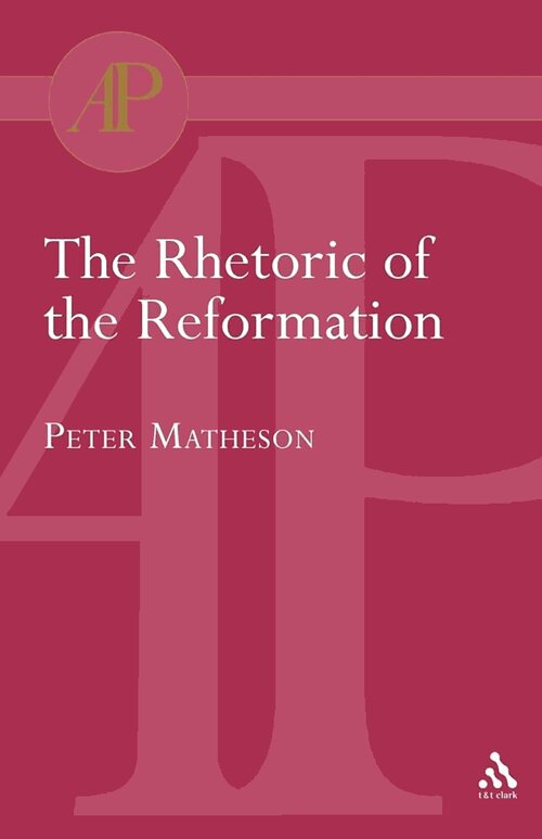 The Rhetoric of the Reformation