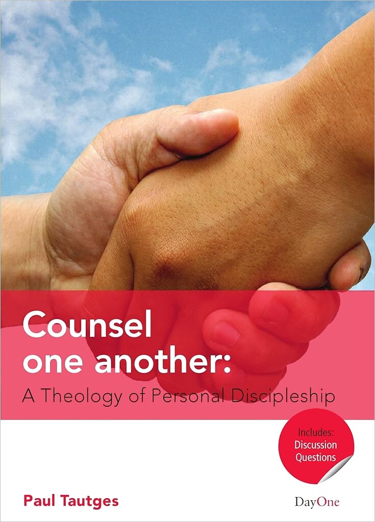 Counsel One Another: A Theology of Personal Discipleship