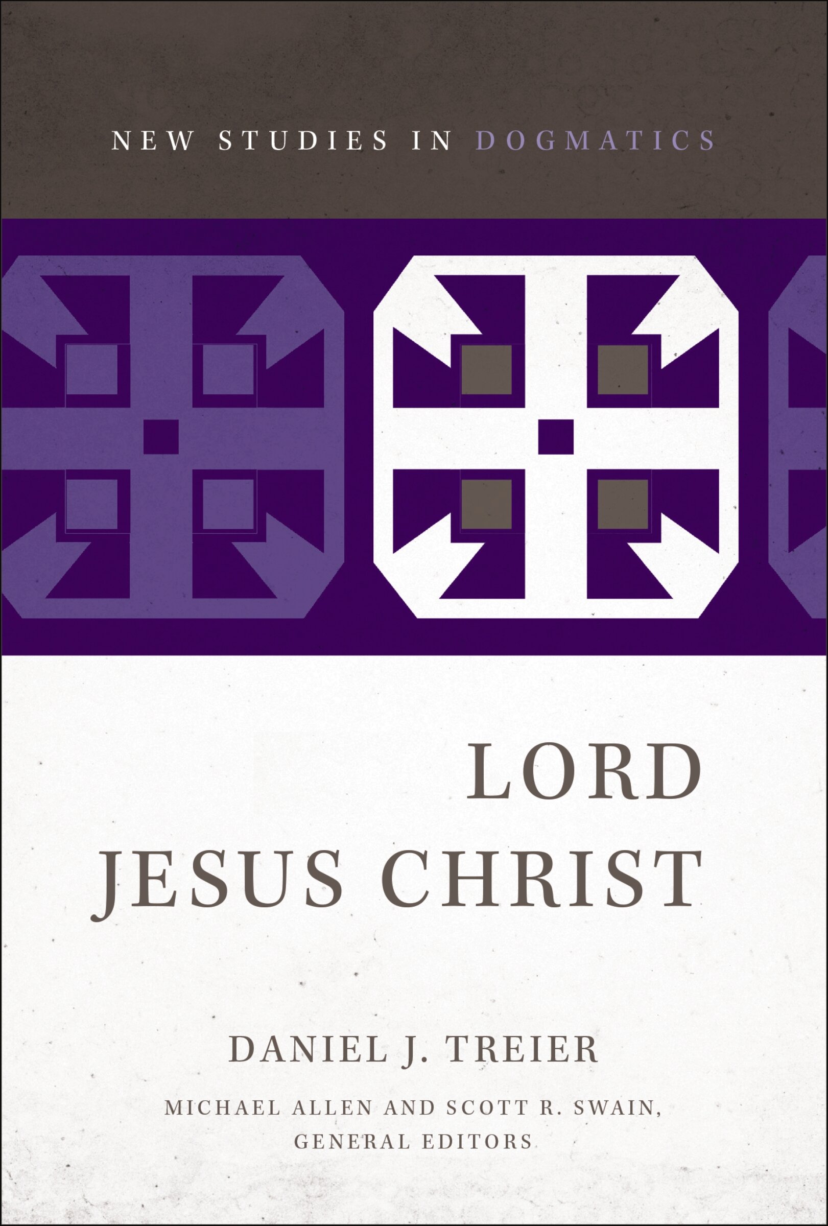 Lord Jesus Christ (New Studies in Dogmatics)