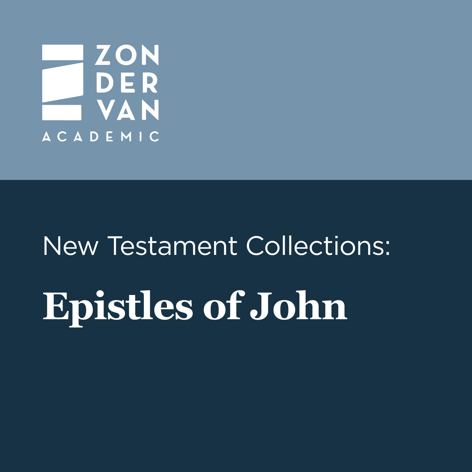 Zondervan Academic New Testament Collections: Epistles of John